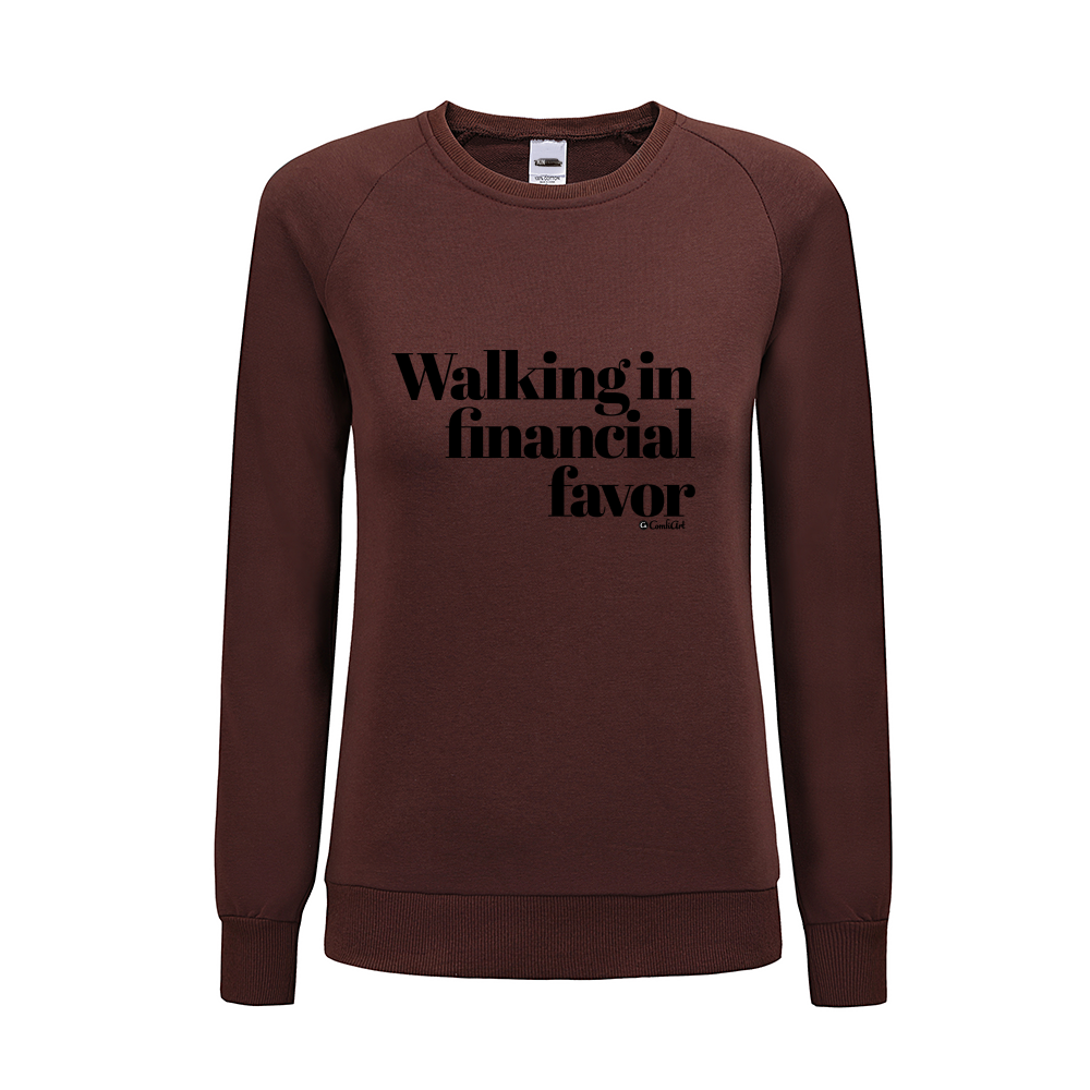 Walking in Financial Favor Women's Graphic Sweatshirt - ComfiArt