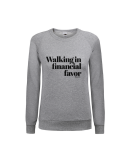 Walking in Financial Favor Women's Graphic Sweatshirt - ComfiArt